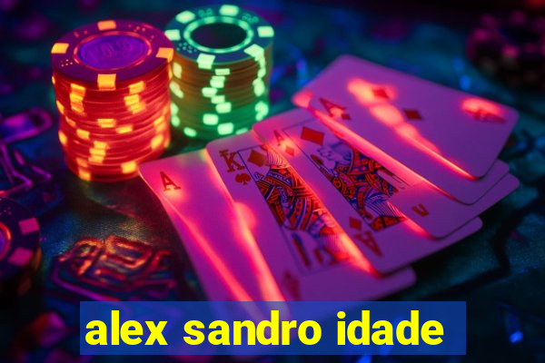 alex sandro idade